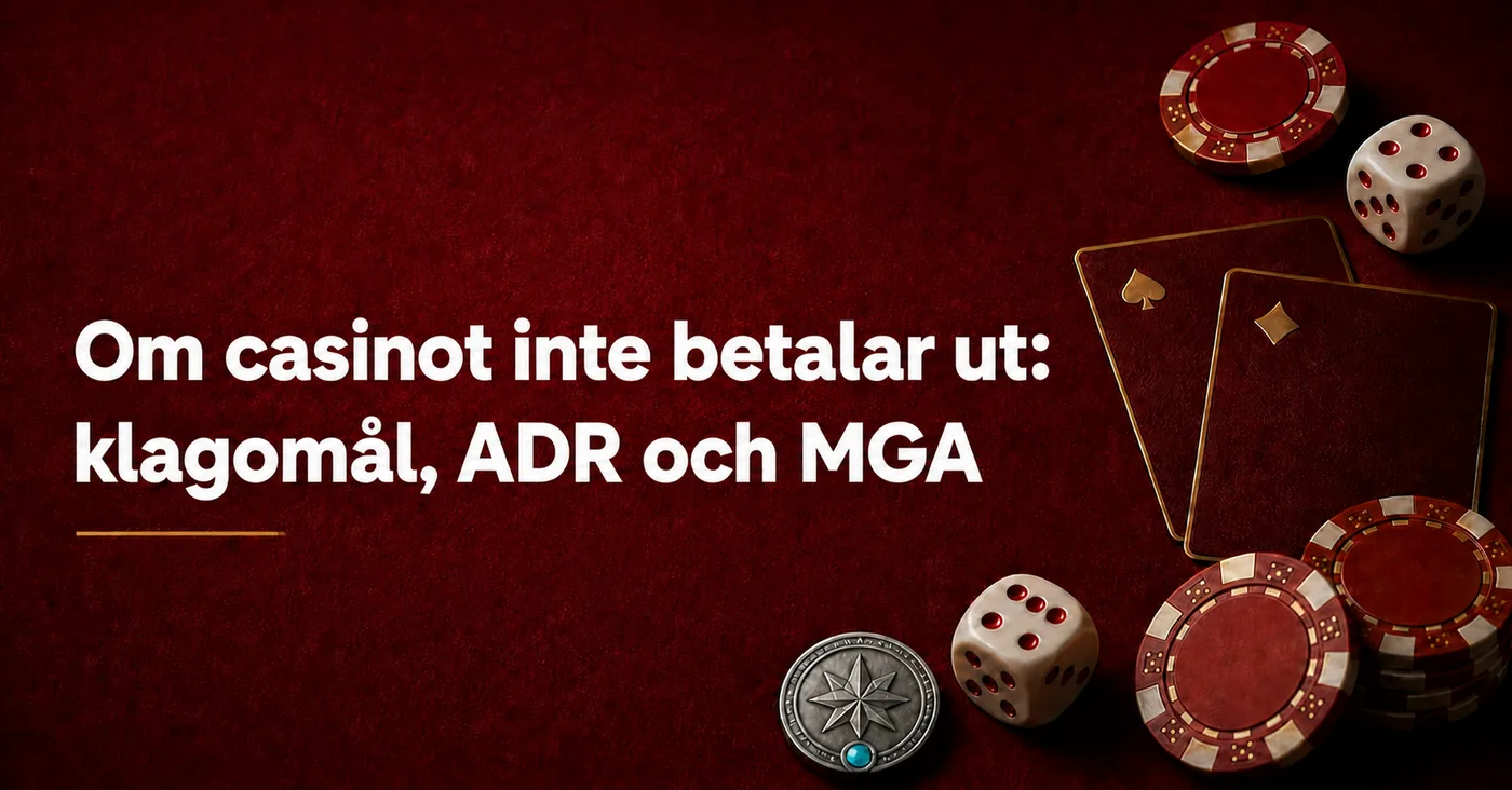 Om casinot inte betalar ut: klagomål, ADR och MGA